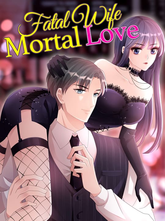Fatal Wife, Mortal 
                            Love